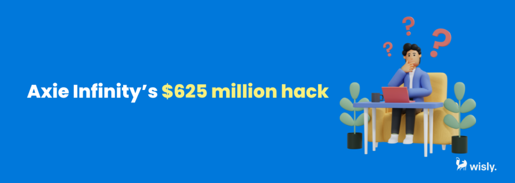 Axie Infinity’s $625 million hack