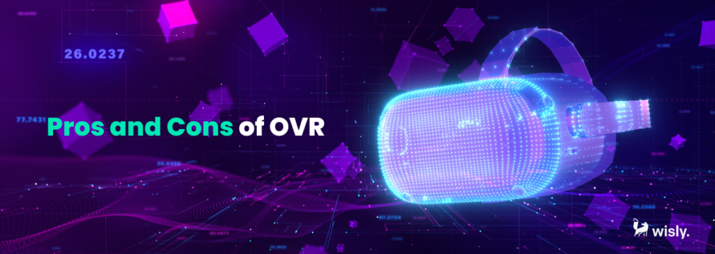 Pros and Cons of OVR