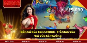 Bắn Cá Rùa Xanh MU88 - Trò Chơi Vừa Vui Vừa Có Thưởng Bắn Cá Rùa Xanh MU88 - Trò Chơi Vừa Vui Vừa Có Thưởng