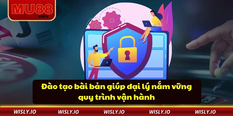 Đại Lý Mu88 Đào tạo bài bản giúp đại lý nắm vững quy trình vận hành