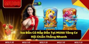 Ica Bắn Cá Hấp Dẫn Tại MU88 Tăng Cơ Hội Chiến Thắng Nhanh Ica Bắn Cá Hấp Dẫn Tại MU88 Tăng Cơ Hội Chiến Thắng Nhanh
