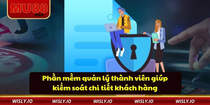 Đại Lý Mu88 Phần mềm quản lý thành viên giúp kiểm soát chi tiết khách hàng