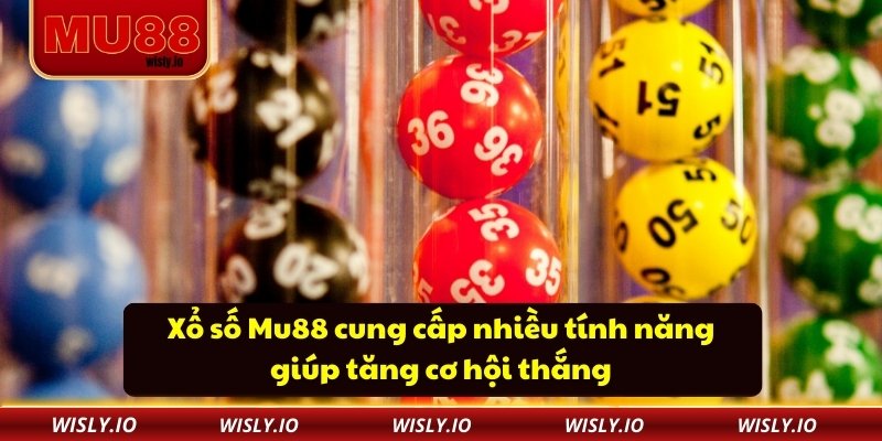 Xổ Số Mu88 Xổ số Mu88 cung cấp nhiều tính năng giúp tăng cơ hội thắng